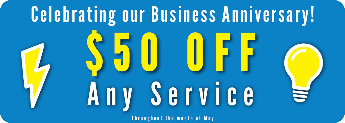 Blue Banner with white and yellow text that says "Celebrating our Business Anniversary!" "$50 OFF Any Service" with a lightning bolt on the left and a lightbulb on the right side.